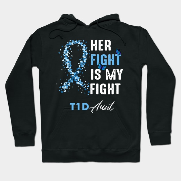 Her Fight Is My Fight T1D Aunt Diabetes Awareness Type 1 Hoodie by thuylinh8